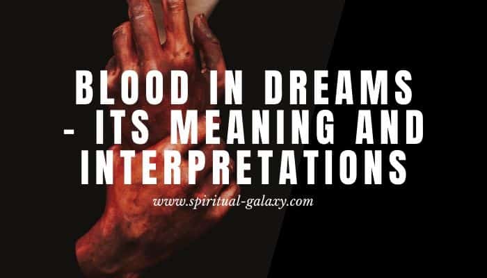Blood In Dreams - Its meaning and Interpretations