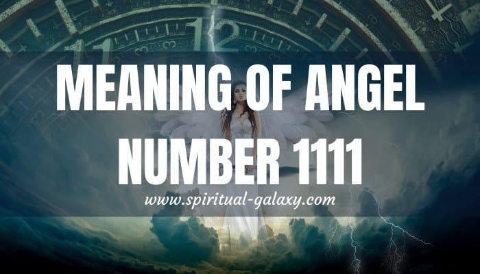 Angel Number 1111 Meaning: 4x Of Powerful Vibrations