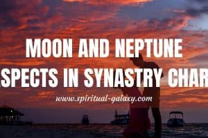 Moon-Neptune Aspects in Synastry Chart: The spiritual and compassionate connection of Moon and Neptune