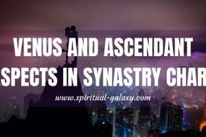 Venus-Ascendant Aspects in Synastry Chart: The strong physical attraction between Venus and the Ascendant person