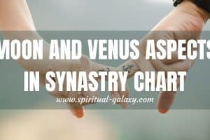 Moon-Venus Aspects in Synastry Chart: The dynamic and inspiring connection of Moon and Venus