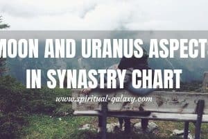 Moon-Uranus Aspects in Synastry Chart: The spontaneous and exciting energy between the relationship of Moon & Uranus