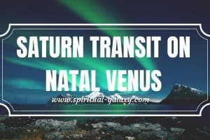 Saturn Transit on Natal Venus: Re-evaluate the connections and relationships in your life