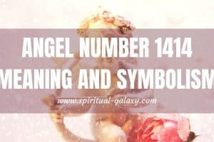 Angel Number 1414 Meaning & Symbolism: Defend Yourself Form Negativity