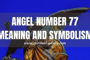 Angel Number 77 Meaning: Find Out What It Means To You!