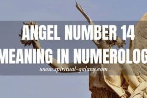 Angel Number 14 Meaning: Continue Vibrating Higher