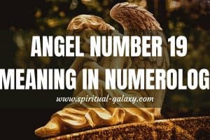 Angel Number 19 Meaning: A New Ending And A New Beginning