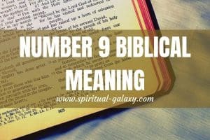 Number 9 Biblical Meaning: Why Is It Very Special?