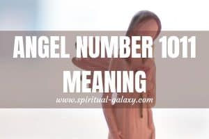Angel Number 1011 Hidden Meaning: Time To Get Moving
