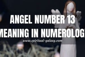 Angel Number 13 Meaning: Worker Under The Law Of Karma