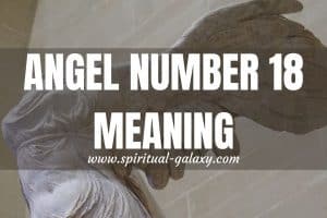 Angel Number 18 Hidden Meaning