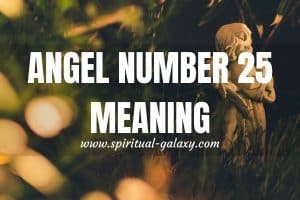 Angel Number 25 Meaning: You Are Not Alone