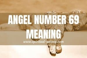 Angel Number 69 Hidden Meaning: You Should Not Ignore