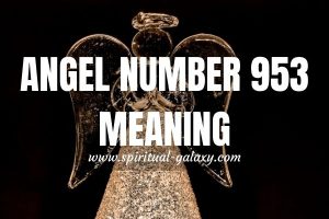 Angel Number 953 Hidden Meaning: There Is Always A Way