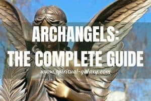 Archangels: The Complete Guide! (Who You Gonna Call?)