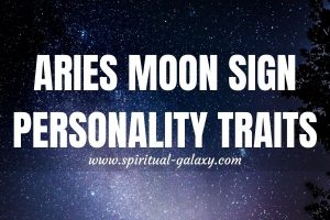 Aries Moon Sign: The Best and Worst Personality Traits (Are You Passionate?)
