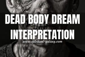 Dead Body Dream Meaning & Interpretation: What Does It Imply?