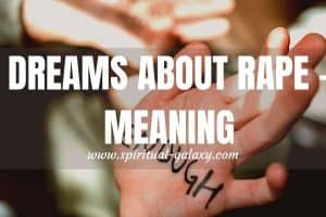 Dreams About Rape - Meaning & Interpretation: Traumatizing!