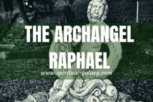 Archangel Raphael: The Angel of the Spirits of Men