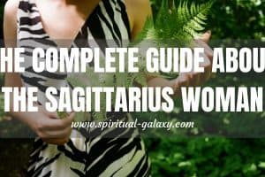 All About the Sagittarius Woman: Complete Guide!