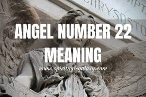 Angel Number 22 Hidden Meaning: Move On From Petty Things
