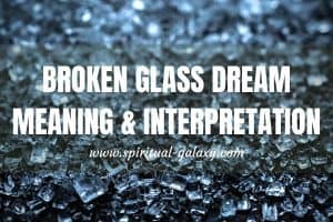 Broken Glass Dream Meaning & Interpretation: Emotional Problems