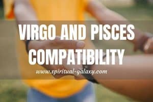 Virgo & Pisces Compatibility: The Need To Meet Halfway