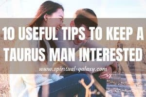 10 Useful Tips to Keep A Taurus Man Interested