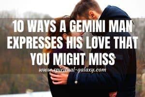 10 Ways A Gemini Man Expresses His Love That You Might Miss