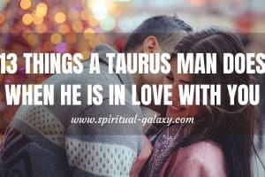 13 Things A Taurus Man Does When He Is in Love with You