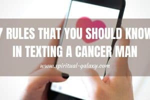 7 Rules That You Should Know in Texting A Cancer Man
