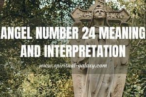 Angel Number 24 Hidden Meaning & Interpretation: Start Now!