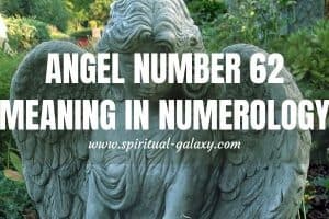 Angel Number 62 Secret Meaning in Numerology: Remove The Unnecessary