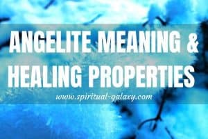 Angelite Meaning: Healing Properties, Benefits & Everyday Uses