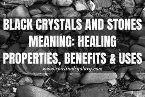 Black Crystals and Stones Meaning: Healing Properties, Benefits & Uses