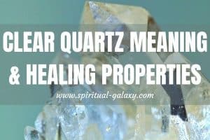 Clear Quartz Meaning: Healing Properties, Benefits & Everyday Uses