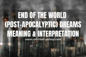 End of The World (Post-Apocalyptic) Dreams Meaning & Interpretation