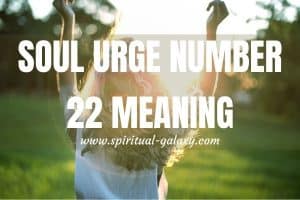 Soul Urge Number 22 Meaning in Numerology: A Master Builder