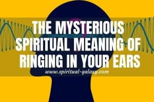 The Mysterious Spiritual Meaning of Ringing in Your Ears