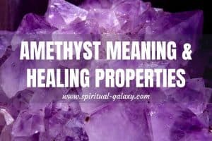 Amethyst Meaning: Healing Properties, Benefits & Uses