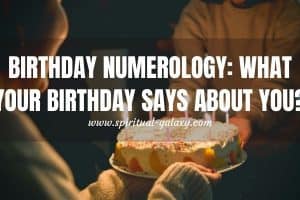 Birthday Numerology: What Your Birthday Says About You?