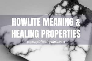 Howlite Meaning: Healing Properties, Benefits & Uses