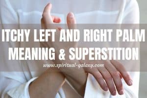 Itchy Left and Right Palm Meaning & Superstition: Sign Of Money?