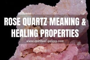 Rose Quartz Meaning: Healing Properties, Benefits & Uses