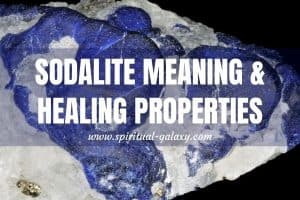 Sodalite Meaning: Healing Properties, Benefits & Uses