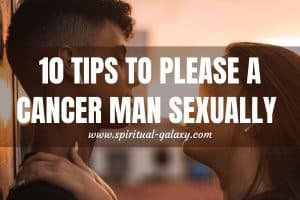 10 Tips to Please a Cancer Man Sexually (Plus Best Sex Positions)