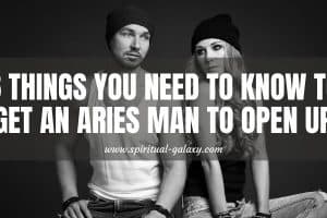 6 Things You Need To Know To Get An Aries Man To Open Up