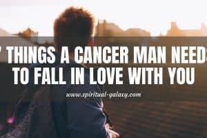 7 Things to Make a Cancer Man Fall in Love With You