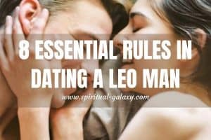8 Essential Rules in Dating A Leo Man: What You Should Know!