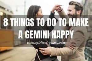 8 Things That You Should Keep Doing To Make A Gemini Happy